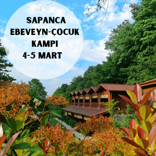 4-5 Mart Sapanca Ebeveyn - Çocuk Doğa Kampı